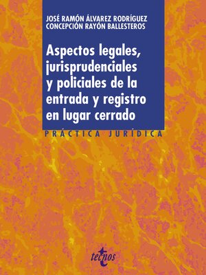 cover image of Aspectos legales, jurisprudenciales y policiales de la entrada y registro en lugar cerrado